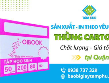Nhận in theo yêu cầu, sản xuất thùng carton quận 8 giá rẻ, chất lượng